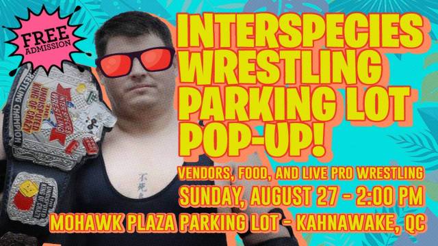 Inter Species Wrestling - Parking Lot Pop-Up!