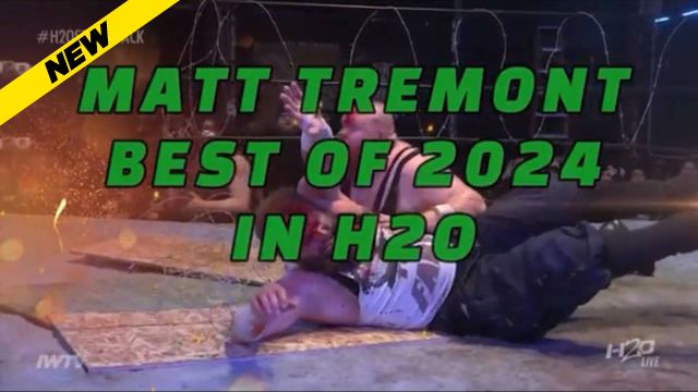 The Best Of Matt Tremont in H2O: 2024