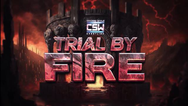 Chicago Style Wrestling - Trial By Fire