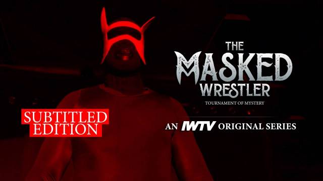 Subtitled Edition: The Masked Wrestler Episode 5