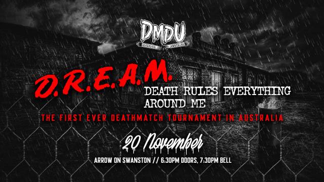 Deathmatch Downunder - D.R.E.A.M. (Death Rules Everything Around Me)