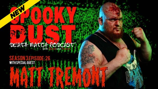 Spooky Dust Podcast - Season 3 Episode 26: Matt Tremont