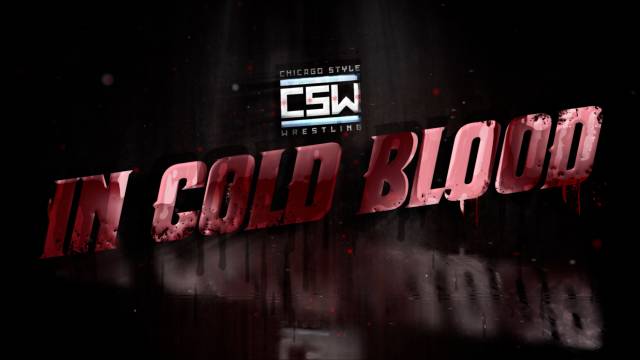 Chicago Style Wrestling - In Cold Blood
