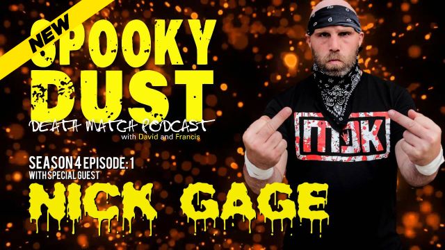 Spooky Dust Podcast - Season 4 Episode 1: Nick Gage