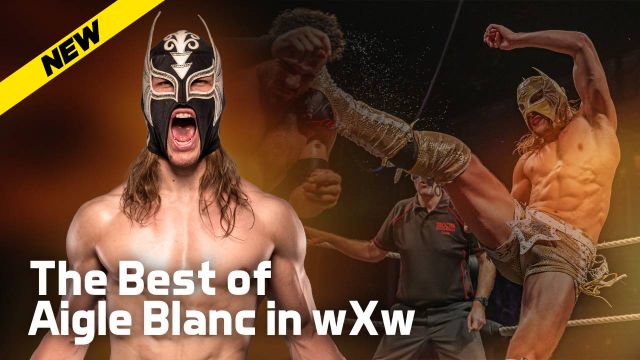 The Best Of Aigle Blanc In WXW