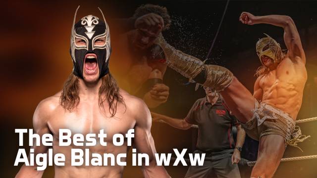 The Best Of Aigle Blanc In WXW
