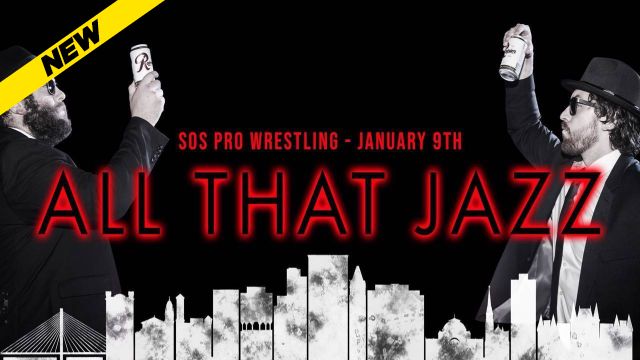 SOS Pro Wrestling - All That Jazz