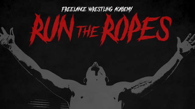 Freelance Wrestling Academy - Run the Ropes