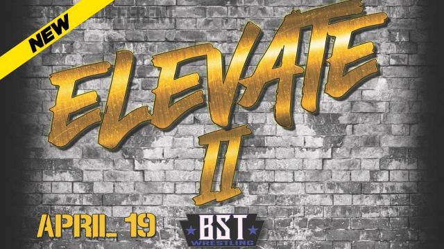 BST Wrestling - Elevate 2