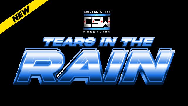 Chicago Style Wrestling - Tears In The Rain