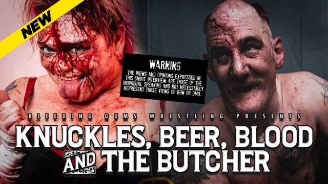 Bleeding Gums Wrestling - Knuckles, Beer, Blood & The Butcher. 