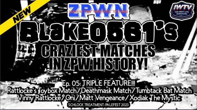 BlakeO561’s Craziest Matches in ZPW History ep. 05 - SHCLOCK TREATMENT AT PALEFEST