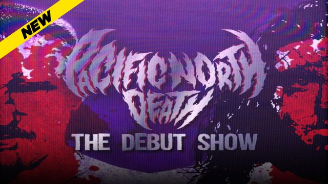 Pacific North Death - Debut Show