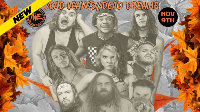 TWE - Dead Leaves/Dead Dreams