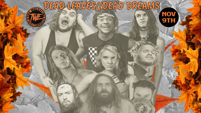 TWE - Dead Leaves/Dead Dreams