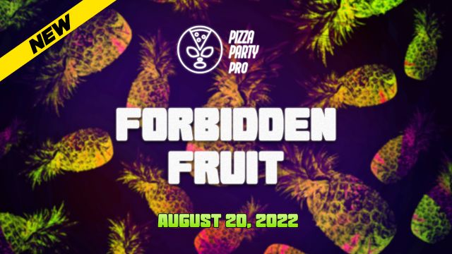 Pizza Party - Forbidden Fruit