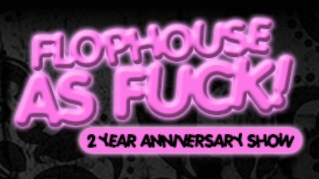 Flophouse As Fuck 2