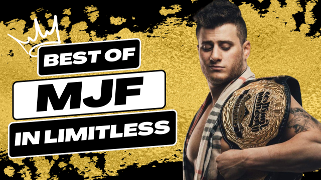 The Best Of MJF In Limitless