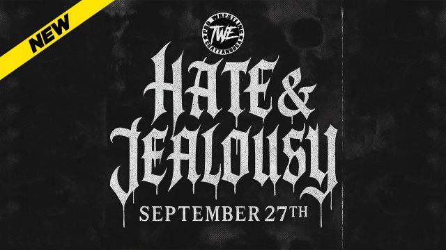 TWE - Hate & Jealousy