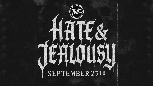 TWE - Hate & Jealousy