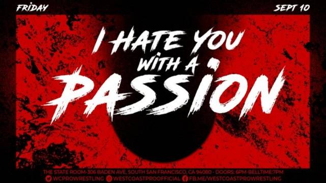 West Coast Pro Wrestling - I Hate You with a Passion