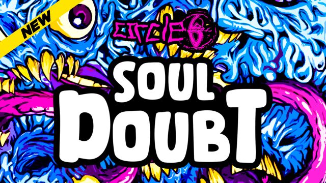 Circle 6 - Soul Doubt