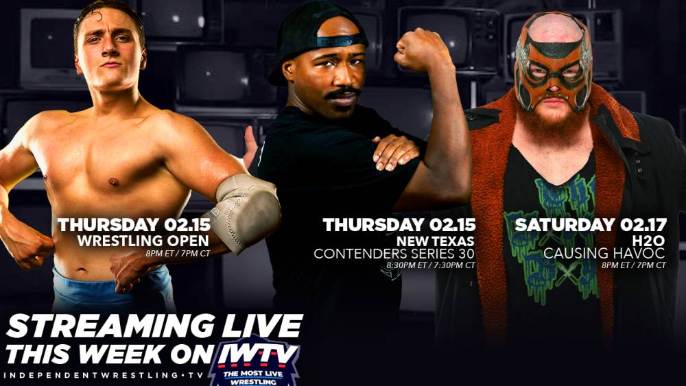 LIVE this Week on IWTV - Wrestling Open, Texas Contenders Series, H2O
