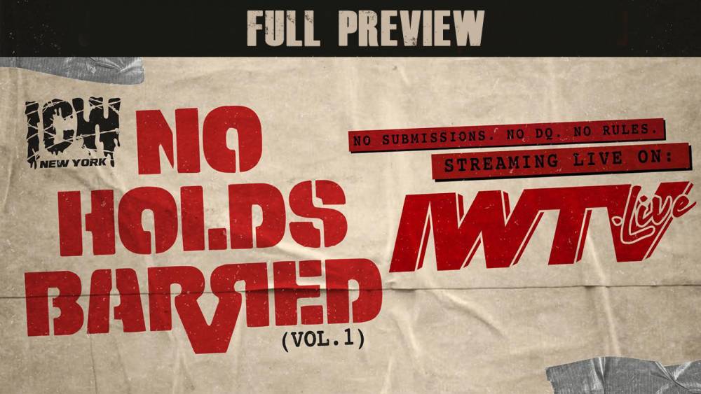 Fight Card: No Holds Barred Vol 1 presented by ICW NY - Full Preview