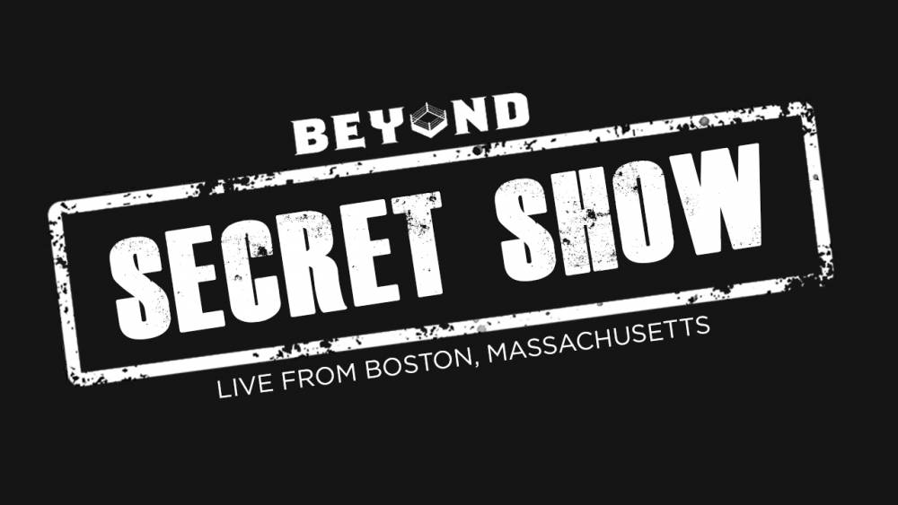 Watch Live This Sunday! Beyond Wrestling's "Secret Show" is SOLD OUT in Boston, Mass!