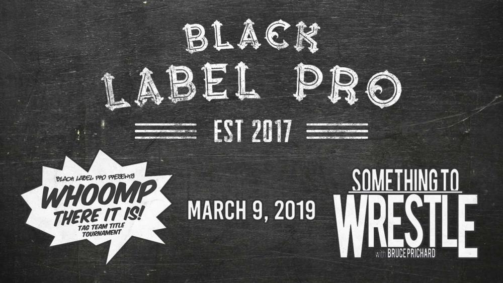 Black Label Pro To Tag Team With Something To Wrestle With In March For A Huge Event