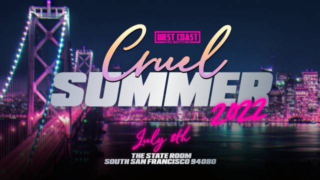 =LIVE: West Coast Pro Wrestling "Cruel Summer"