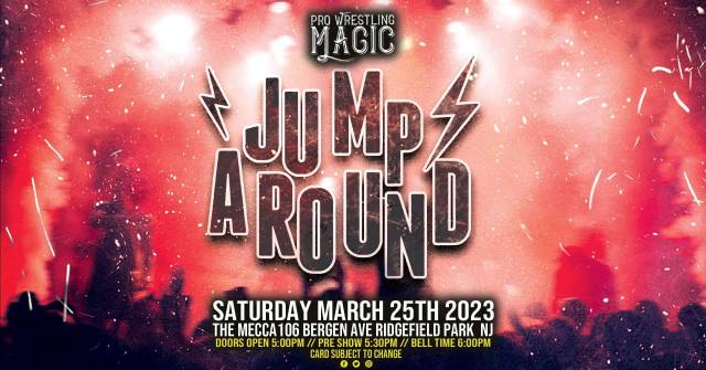 =LIVE: Pro Wrestling Magic "Jump Around"