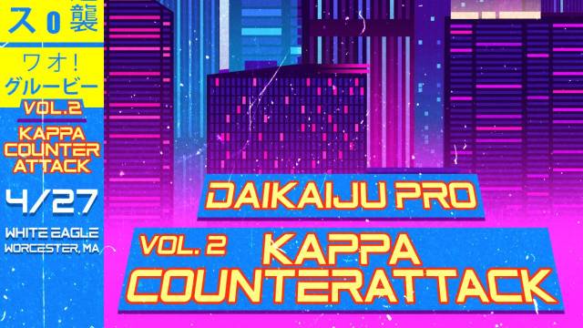 LIVE: Daikaiju Pro Vol. 2 Kappa Counterattack