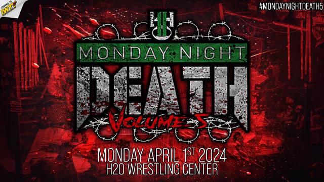 =LIVE: H2O "Monday Night Death Vol. 5"
