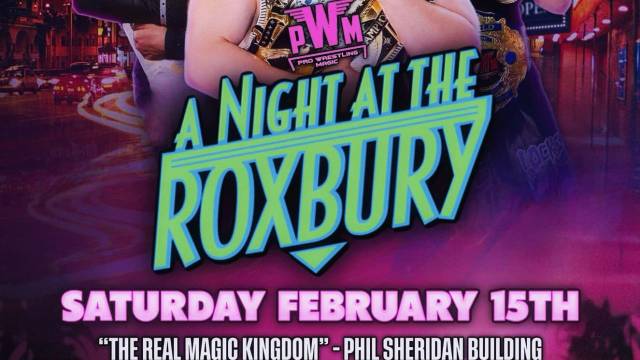 =LIVE: Pro Wrestling Magic "A Night At The Roxbury"