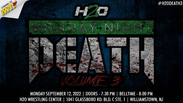 =LIVE: H2O "Monday Night Death Vol. 3"