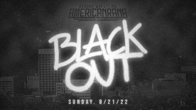 =LIVE: Beyond "Americanrana 22: Blackout"