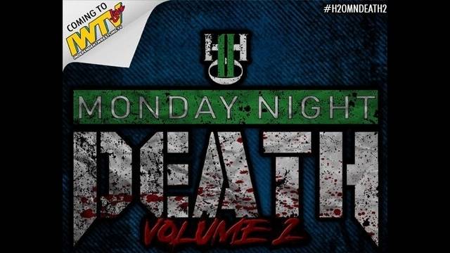 =LIVE: H2O "Monday Night Death Vol. 2"