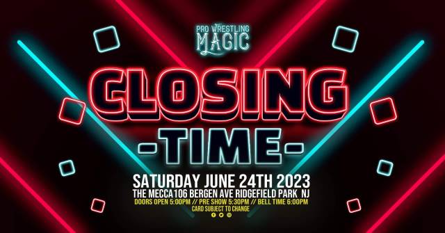 =LIVE: Pro Wrestling Magic "Closing Time"
