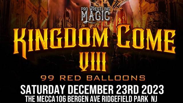 =LIVE: Pro Wrestling Magic "Kingdom Come VIII"